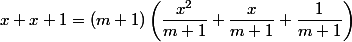 x+x+1 = (m+1)\left( \dfrac{x^2}{m+1}+ \dfrac{x}{m+1}+\dfrac1{m+1}\right)